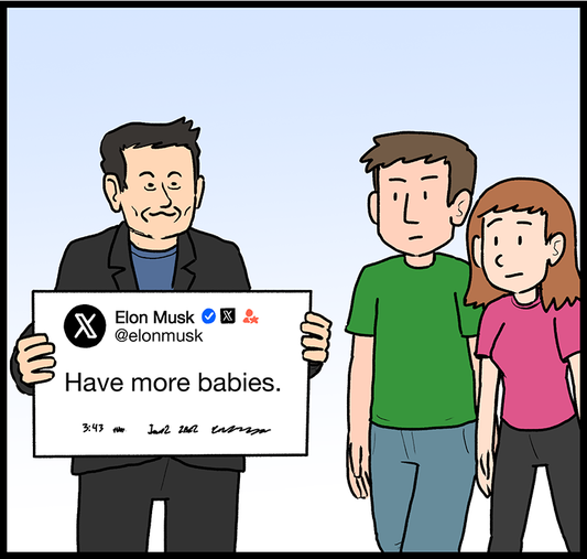 054 - Elon Musk wants more babies*
